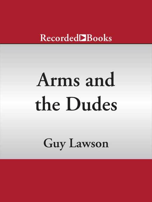 Title details for Arms and the Dudes by Guy Lawson - Available